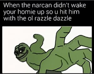 narcan drug meme